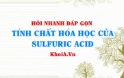 Tính chất hóa học của Sulfuric Acid H2SO4? Hỏi đáp môn Hoá